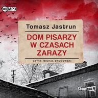 DOM PISARZY W CZASACH ZARAZY - TOMASZ JASTRUN (AUD