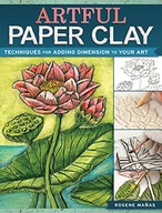Artful Paper Clay: Techniques for Adding