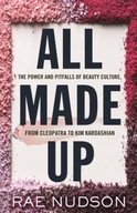 All Made Up: The Power and Pitfalls of Beauty