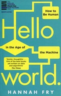 Hello World: How to be Human in the Age of the