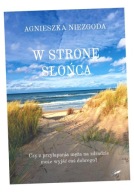W STRONĘ SŁOŃCA AGNIESZKA NIEZGODA
