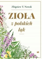 Zioła z polskich łąk Zbigniew T. Nowak