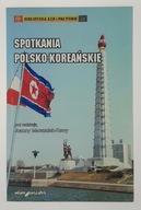 Spotkania polsko-koreańskie red. J. Marszałek-Kawa