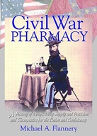 Civil War Pharmacy: A History of Drugs, Drug