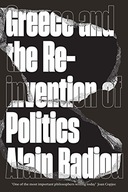 Greece and the Reinvention of Politics Badiou