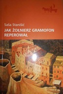 Jak żołnierz gramofon reperował - Sasa Stanisic