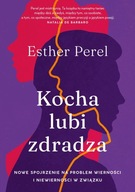 Kocha, lubi, zdradza - Esther Perel