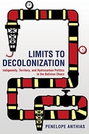 Limits to Decolonization: Indigeneity, Territory,