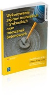 WYKONYWANIE ZAPRAW MURARSKICH I TYNKARSKICH B.18.1