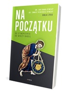 Biblia i życie. Na początku. Od stworzenia do wieży Babel