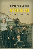 Wysiedleni Akcja „Wisła” 1947 -Krzysztof Ziemiec