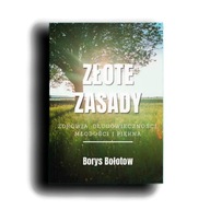 ZŁOTE ZASADY ZDROWIA długowieczności, młodości i piękna Borys Bołotow 2021