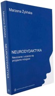 Neurodydaktyka Nauczanie i uczenie się przyjazne mózgowi Marzena Żylińska