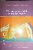 Nikt nie powiedział, - Dobrzańska-Piętkowska