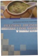 Pieczarka, boczniak, shitake i inne grzyby w nasze