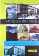 ŁÓDZKI MODERNIZM T.1 I INNE NURTY PRZEDWOJENNEGO B