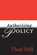 Authorizing Policy Hall Thad (University of Utah)