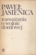 ROZWAŻANIA O WOJNIE DOMOWEJ - PAWEŁ JASIENICA