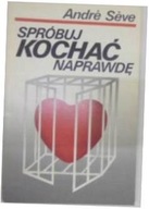 Spróbuj kochać naprawdę - a.Seve