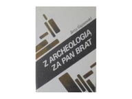 Z Archeologią za Pan Brat - J. Gąssowski