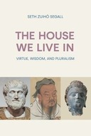 THE HOUSE WE LIVE IN SETH SEGALL ZUIHŌ