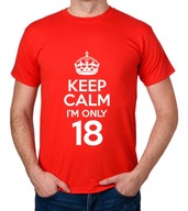 koszulka KEEP CALM I'M ONLY 18 prezent