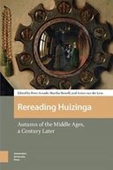 Rereading Huizinga: Autumn of the Middle Ages, a Century Later