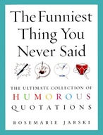 The Funniest Thing You Never Said: The Ultimate