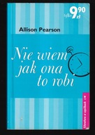 NIE WIEM JAK ONA TO ROBI - Allison Pearson