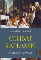 CELIBAT KAPŁAŃSKI - MARC OUELLET