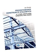 PROJEKTOWANIE KONSTRUKCJI STALOWYCH CZĘŚĆ 2 JAN ŻMUDA