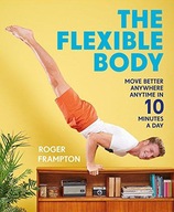 The Flexible Body: Move better anywhere, anytime