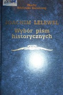 Wybór pism historycznych - Joachim Lelewel