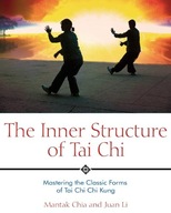 The Inner Structure of Tai Chi: Mastering the