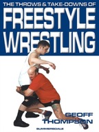 The Throws and Takedowns of Free-style Wrestling GEOFF THOMPSON