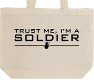 TRUST ME I'M A SOLDIER żołnierz torba prezent