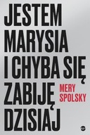 Jestem Marysia i chyba się zabiję ... Mery Spolsky