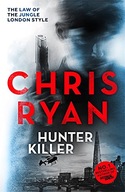 Hunter Killer: Danny Black Thriller 2 Ryan Chris
