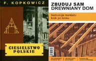 Zbuduj sam drewniany dom +Ciesielstwo polskie