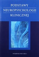 PODSTAWY NEUROPSYCHOLOGII KLINICZNEJ [KSIĄŻKA]