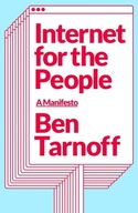 Internet for the People: A Manifesto - Tarnoff, Ben
