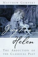 Grafting Helen: The Abduction of the Classical