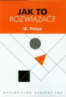 JAK TO ROZWIĄZAĆ, POLYA G.