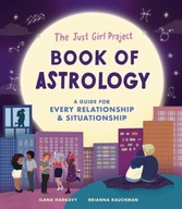 The Just Girl Project Book of Astrology: A Guide