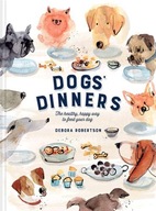 Dogs Dinners: The healthy, happy way to feed