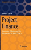 Project Finance: Structuring, Valuation and Risk