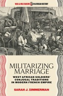 Militarizing Marriage: West African Soldiers