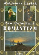 Pan Rebeliant Romantyzm