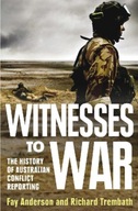 Witnesses To War: The History Of Australian