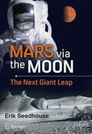 Mars via the Moon: The Next Giant Leap Seedhouse